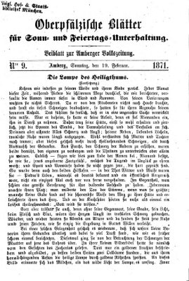 Oberpfälzische Blätter für Sonn- und Feiertags-Unterhaltung (Amberger Volks-Zeitung für Stadt und Land) Sonntag 19. Februar 1871