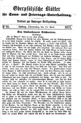 Oberpfälzische Blätter für Sonn- und Feiertags-Unterhaltung (Amberger Volks-Zeitung für Stadt und Land) Montag 10. April 1871