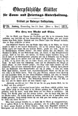 Oberpfälzische Blätter für Sonn- und Feiertags-Unterhaltung (Amberger Volks-Zeitung für Stadt und Land) Donnerstag 29. Juni 1871