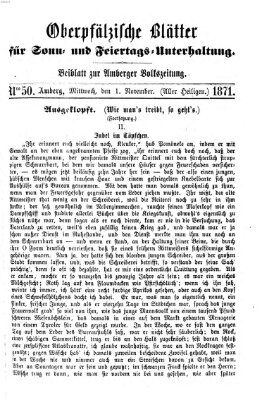 Oberpfälzische Blätter für Sonn- und Feiertags-Unterhaltung (Amberger Volks-Zeitung für Stadt und Land) Mittwoch 1. November 1871