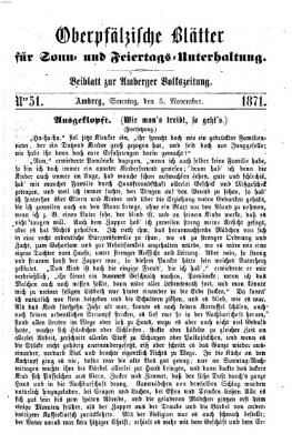 Oberpfälzische Blätter für Sonn- und Feiertags-Unterhaltung (Amberger Volks-Zeitung für Stadt und Land) Sonntag 5. November 1871