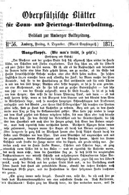 Oberpfälzische Blätter für Sonn- und Feiertags-Unterhaltung (Amberger Volks-Zeitung für Stadt und Land) Freitag 8. Dezember 1871