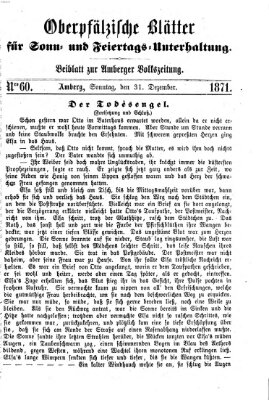 Oberpfälzische Blätter für Sonn- und Feiertags-Unterhaltung (Amberger Volks-Zeitung für Stadt und Land) Sonntag 31. Dezember 1871