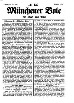 Münchener Bote für Stadt und Land Dienstag 13. Juni 1871