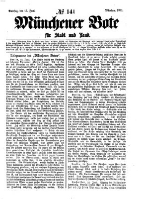 Münchener Bote für Stadt und Land Samstag 17. Juni 1871