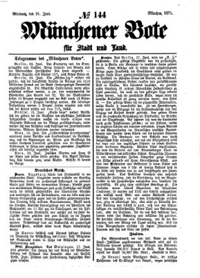 Münchener Bote für Stadt und Land Mittwoch 21. Juni 1871