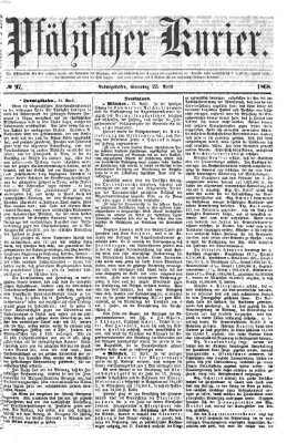 Pfälzischer Kurier Samstag 25. April 1868