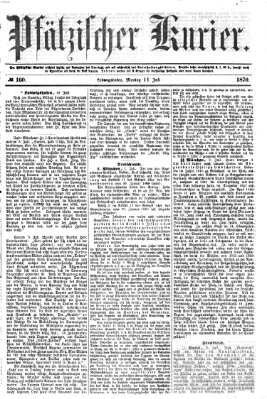 Pfälzischer Kurier Montag 11. Juli 1870