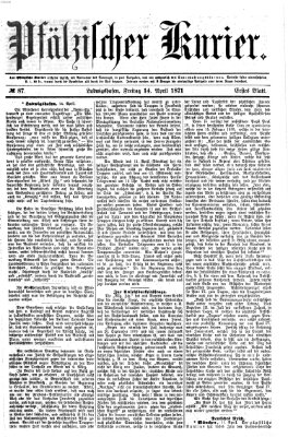 Pfälzischer Kurier Freitag 14. April 1871