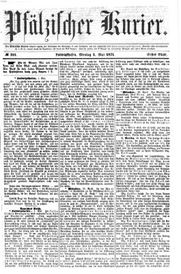 Pfälzischer Kurier Montag 1. Mai 1871