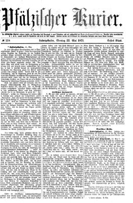 Pfälzischer Kurier Montag 22. Mai 1871