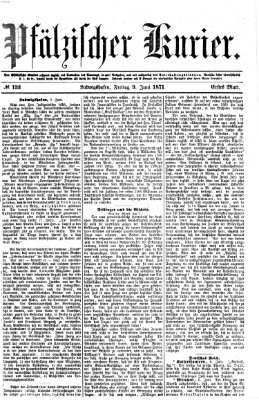 Pfälzischer Kurier Freitag 9. Juni 1871