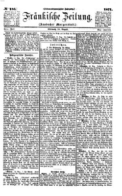 Fränkische Zeitung (Ansbacher Morgenblatt) Mittwoch 16. August 1871