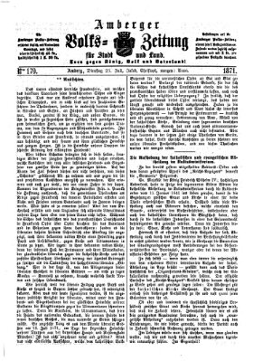 Amberger Volks-Zeitung für Stadt und Land Dienstag 25. Juli 1871