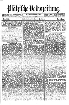 Pfälzische Volkszeitung Dienstag 13. Juni 1871