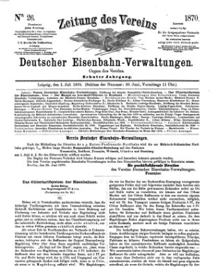 Zeitung des Vereins Deutscher Eisenbahnverwaltungen (Eisenbahn-Zeitung) Freitag 1. Juli 1870