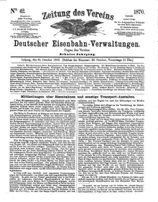 Zeitung des Vereins Deutscher Eisenbahnverwaltungen (Eisenbahn-Zeitung) Freitag 21. Oktober 1870