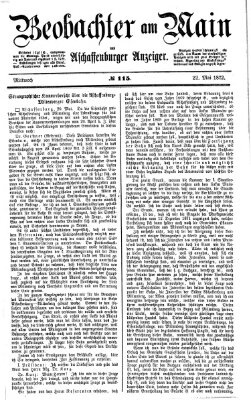 Beobachter am Main und Aschaffenburger Anzeiger Mittwoch 22. Mai 1872