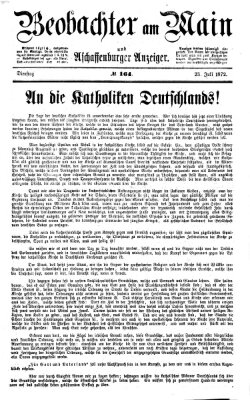 Beobachter am Main und Aschaffenburger Anzeiger Dienstag 23. Juli 1872