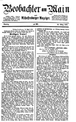 Beobachter am Main und Aschaffenburger Anzeiger Sonntag 16. März 1873