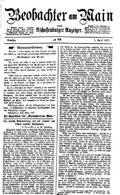 Beobachter am Main und Aschaffenburger Anzeiger Dienstag 1. April 1873