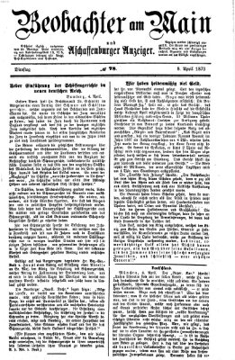 Beobachter am Main und Aschaffenburger Anzeiger Dienstag 8. April 1873