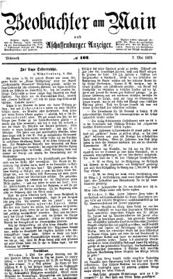 Beobachter am Main und Aschaffenburger Anzeiger Mittwoch 7. Mai 1873