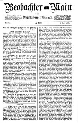 Beobachter am Main und Aschaffenburger Anzeiger Sonntag 1. Juni 1873