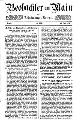 Beobachter am Main und Aschaffenburger Anzeiger Dienstag 22. Juli 1873