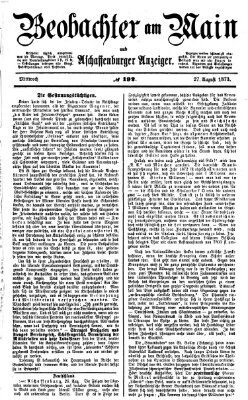 Beobachter am Main und Aschaffenburger Anzeiger Mittwoch 27. August 1873