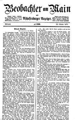 Beobachter am Main und Aschaffenburger Anzeiger Mittwoch 22. Oktober 1873