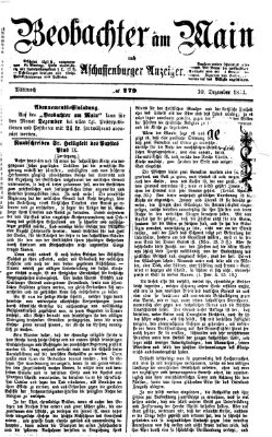 Beobachter am Main und Aschaffenburger Anzeiger Mittwoch 10. Dezember 1873