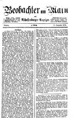 Beobachter am Main und Aschaffenburger Anzeiger Dienstag 16. Dezember 1873