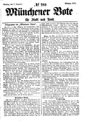 Münchener Bote für Stadt und Land Samstag 7. Dezember 1872