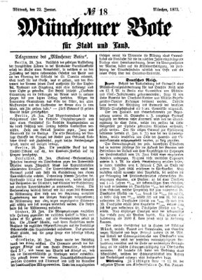 Münchener Bote für Stadt und Land Mittwoch 22. Januar 1873