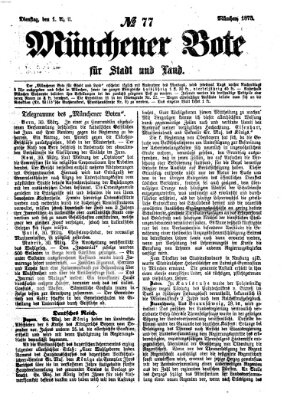 Münchener Bote für Stadt und Land Dienstag 1. April 1873