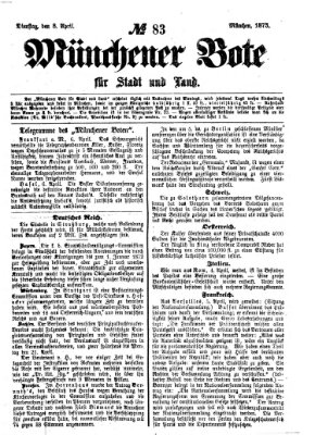 Münchener Bote für Stadt und Land Dienstag 8. April 1873