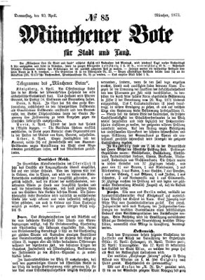 Münchener Bote für Stadt und Land Donnerstag 10. April 1873