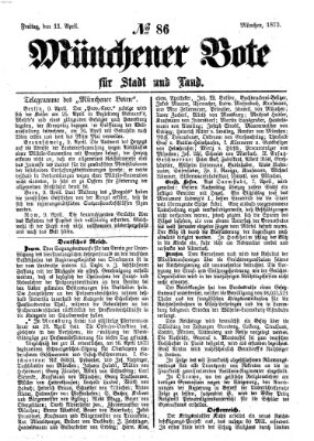 Münchener Bote für Stadt und Land Freitag 11. April 1873