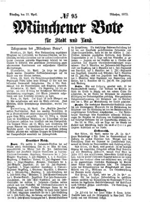 Münchener Bote für Stadt und Land Dienstag 22. April 1873