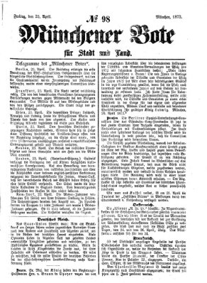 Münchener Bote für Stadt und Land Freitag 25. April 1873