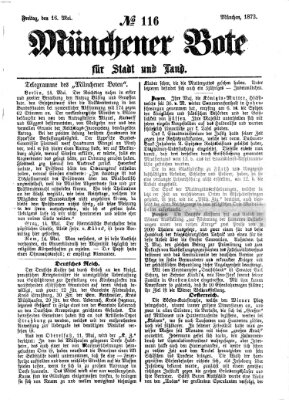 Münchener Bote für Stadt und Land Freitag 16. Mai 1873