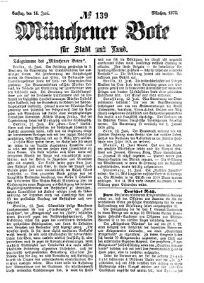 Münchener Bote für Stadt und Land Samstag 14. Juni 1873