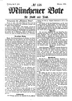 Münchener Bote für Stadt und Land Dienstag 8. Juli 1873