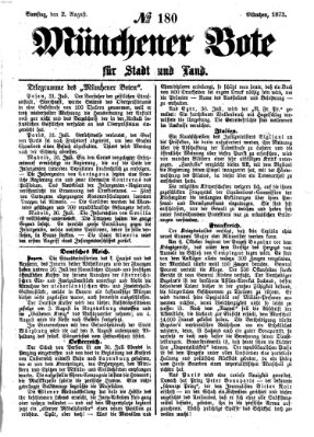 Münchener Bote für Stadt und Land Samstag 2. August 1873