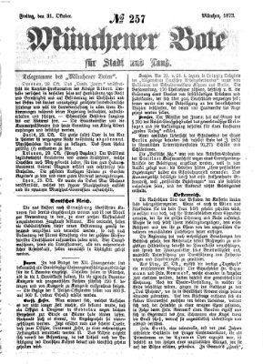 Münchener Bote für Stadt und Land Freitag 31. Oktober 1873