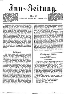 Inn-Zeitung Sonntag 7. Dezember 1873