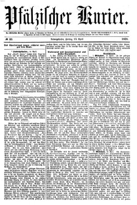 Pfälzischer Kurier Freitag 15. April 1870