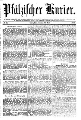 Pfälzischer Kurier Samstag 23. April 1870