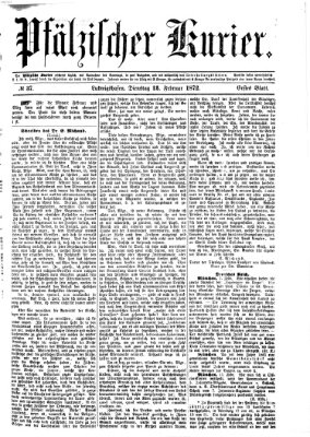 Pfälzischer Kurier Dienstag 13. Februar 1872